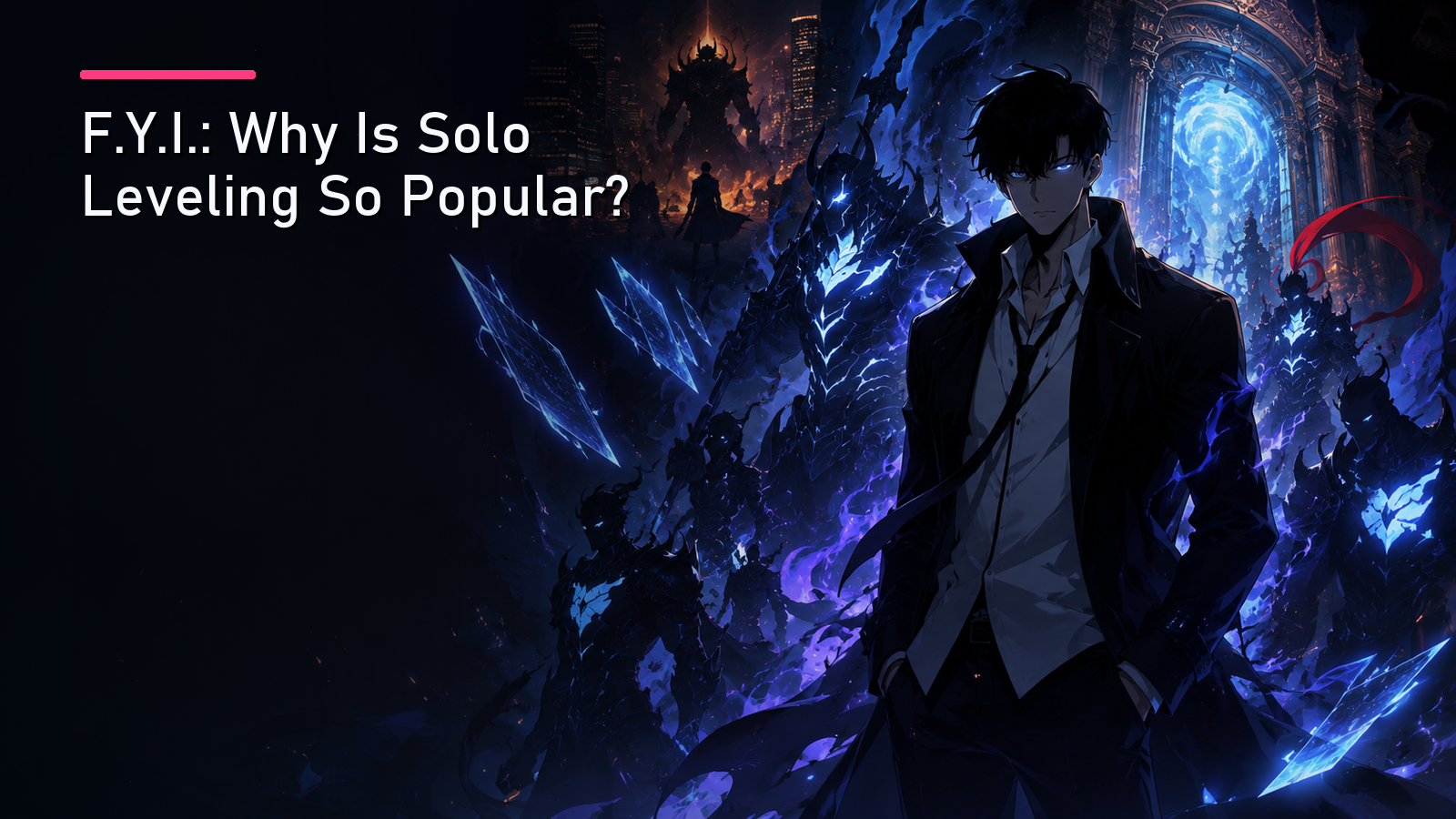 Featured image for F.Y.I.: Why Is Solo Leveling So Popular?