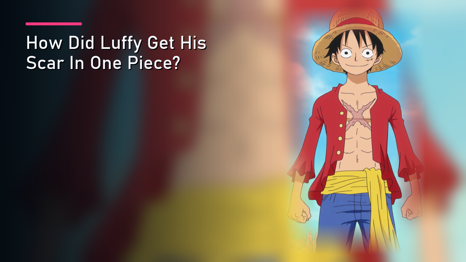 Featured image for How Did Luffy Get His Scar In One Piece?