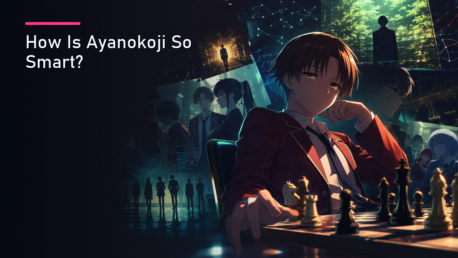 Featured image for How Is Ayanokoji So Smart?