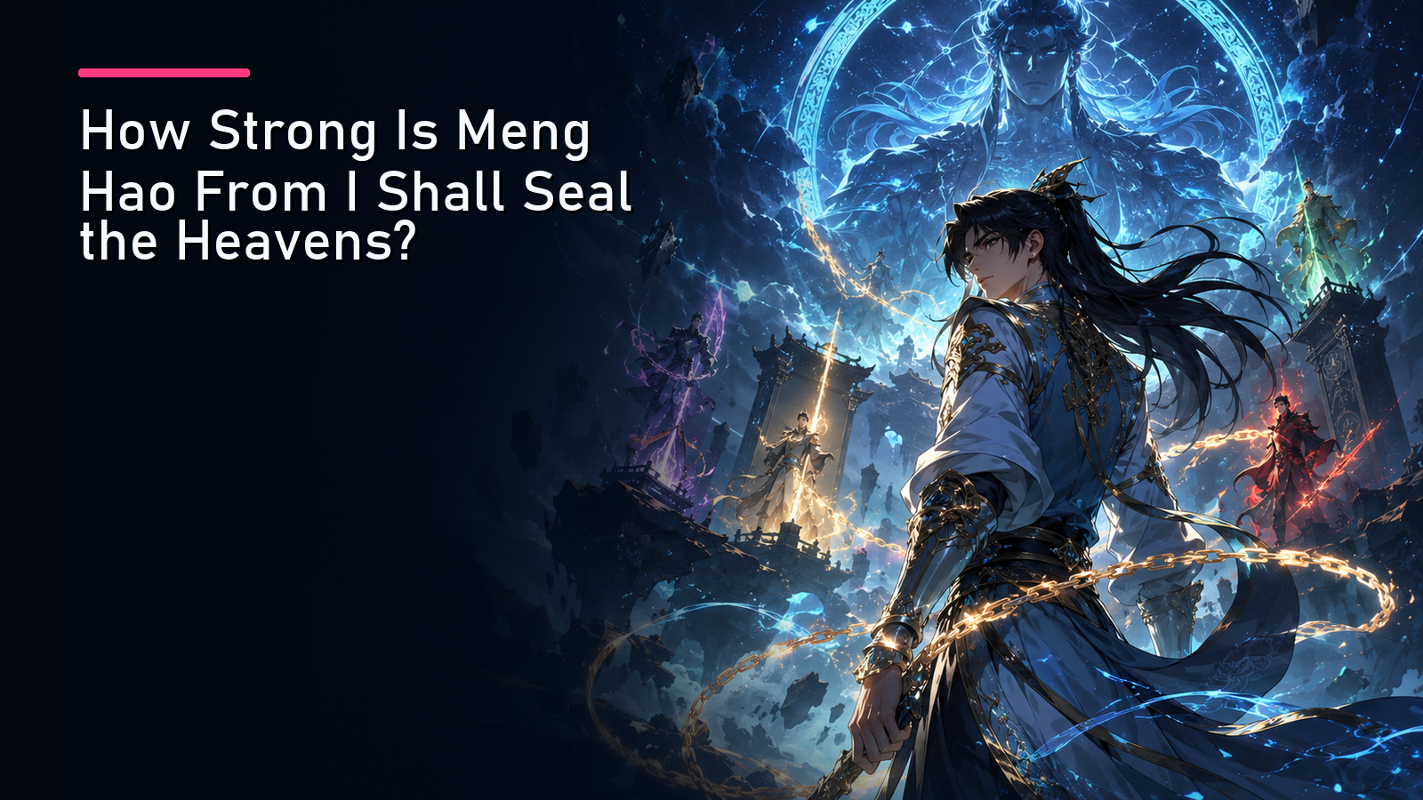Featured image for How Strong Is Meng Hao From I Shall Seal the Heavens?