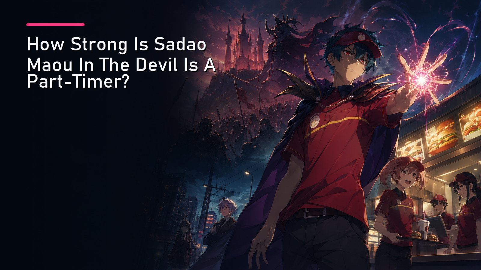Featured image for How Strong Is Sadao Maou In The Devil Is A Part-Timer?