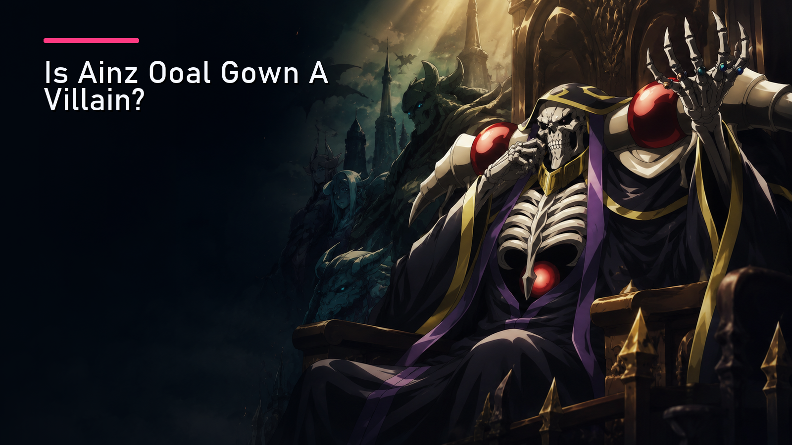 Featured image for Is Ainz Ooal Gown A Villain?