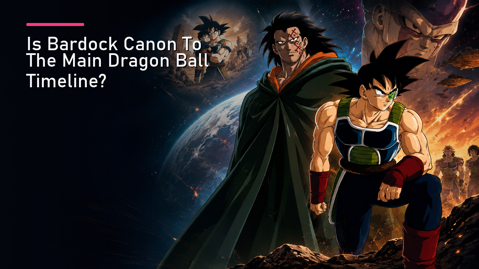 Featured image for Is Bardock Canon To The Main Dragon Ball Timeline?