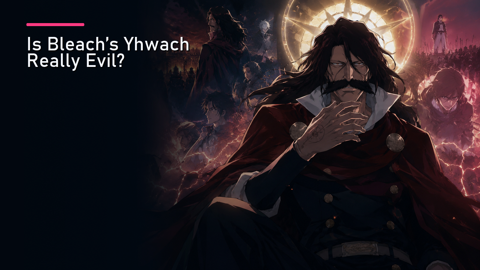 Featured image for Is Bleach's Yhwach Really Evil?