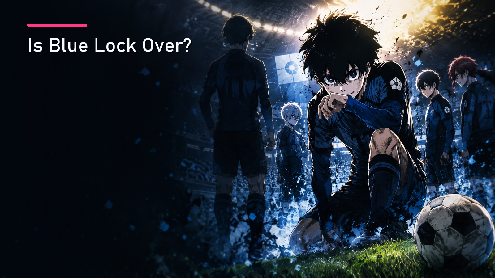 Featured image for Is Blue Lock Over?