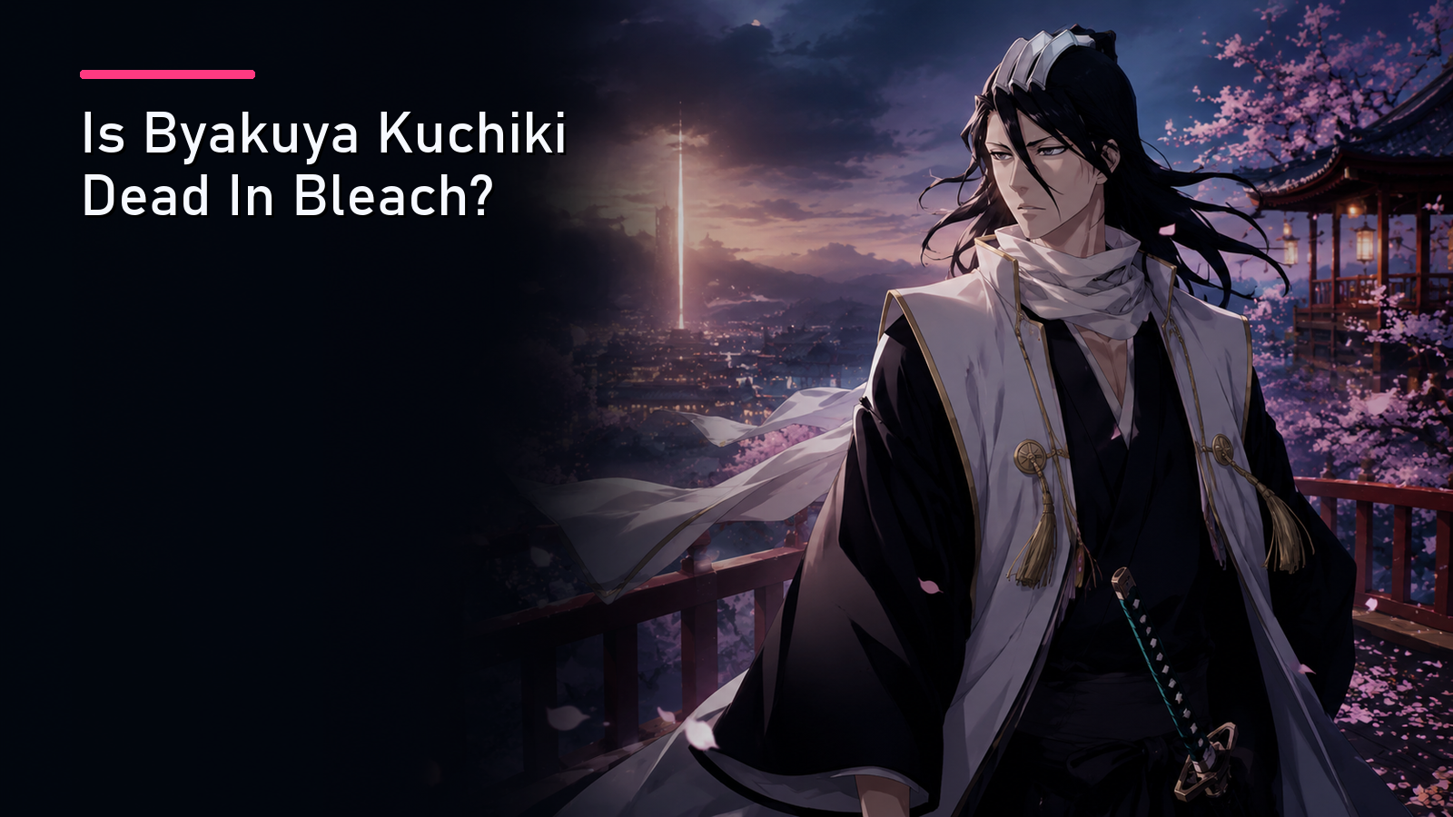 Featured image for Is Byakuya Kuchiki Dead In Bleach?