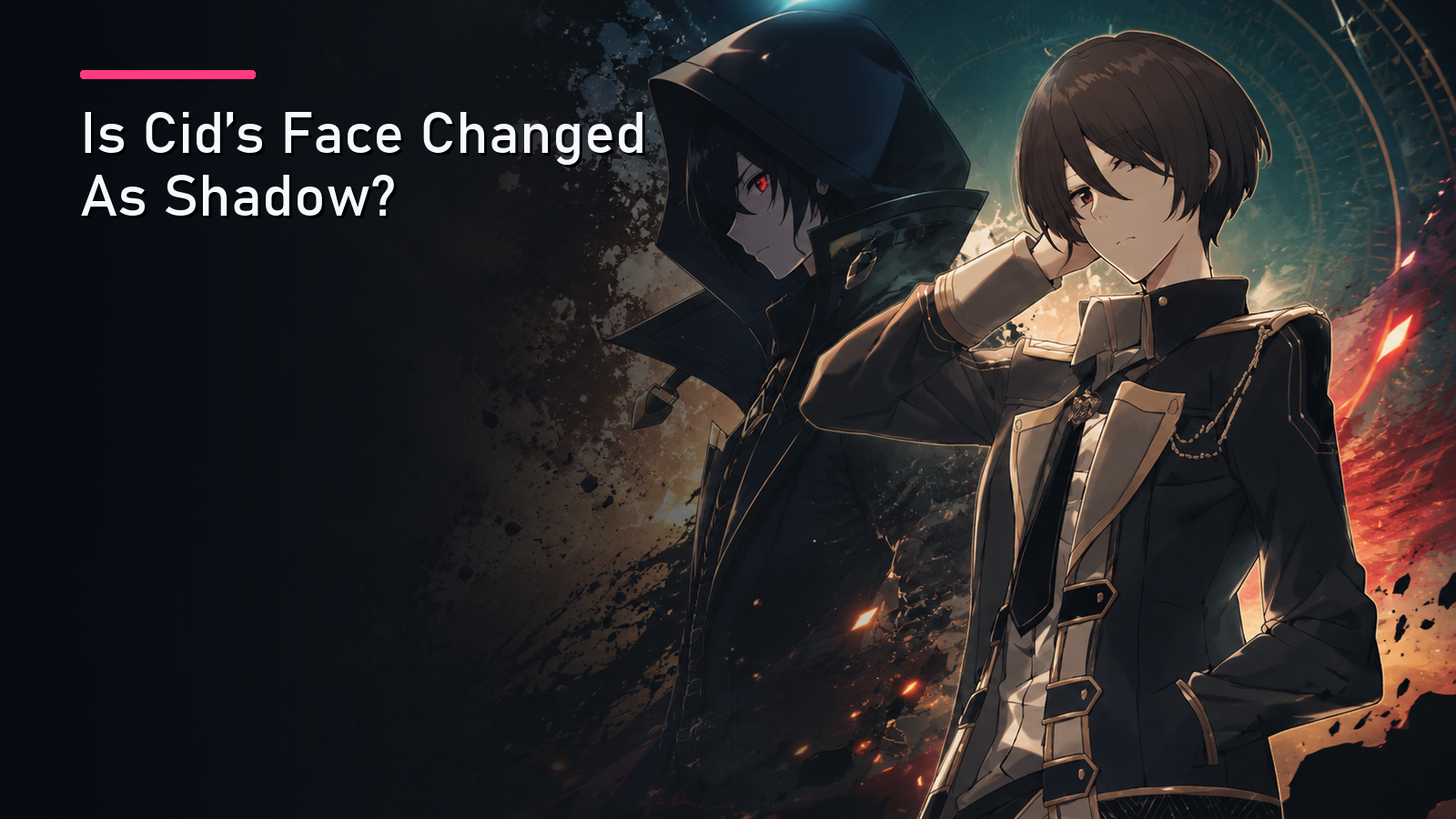 Featured image for Is Cid's Face Changed As Shadow?