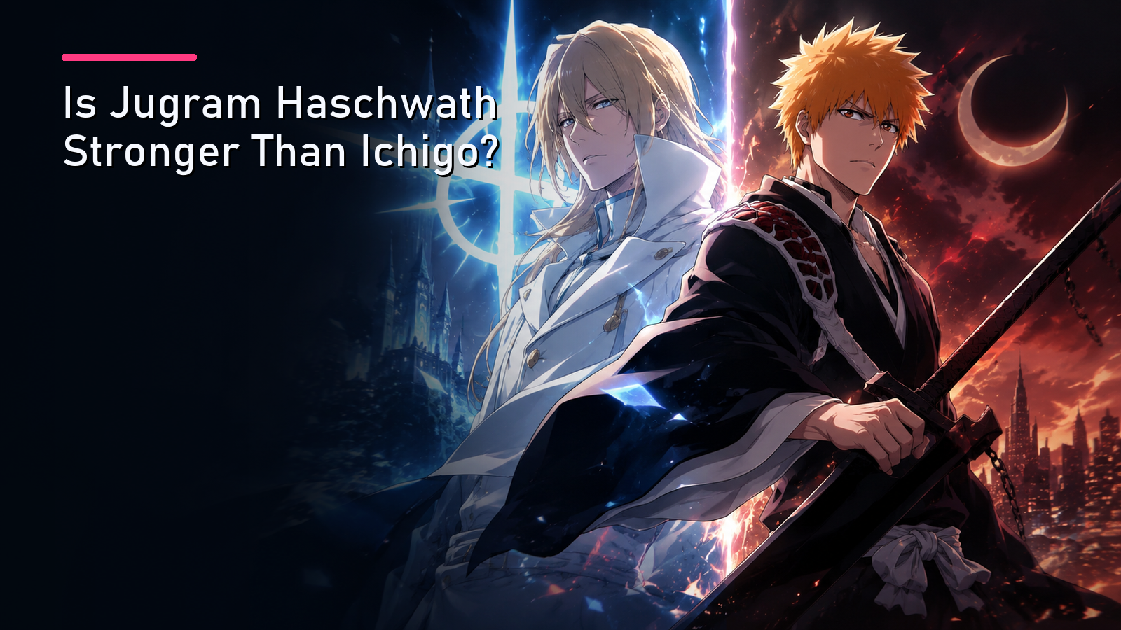 Featured image for Is Jugram Haschwath Stronger Than Ichigo?