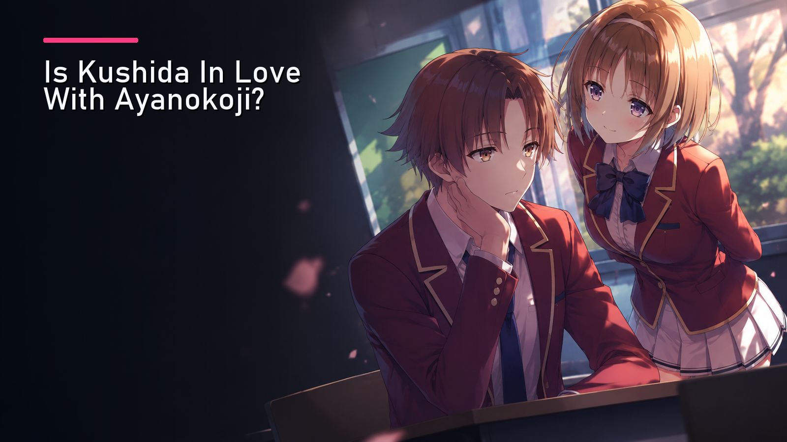 Featured image for Is Kushida In Love With Ayanokoji?