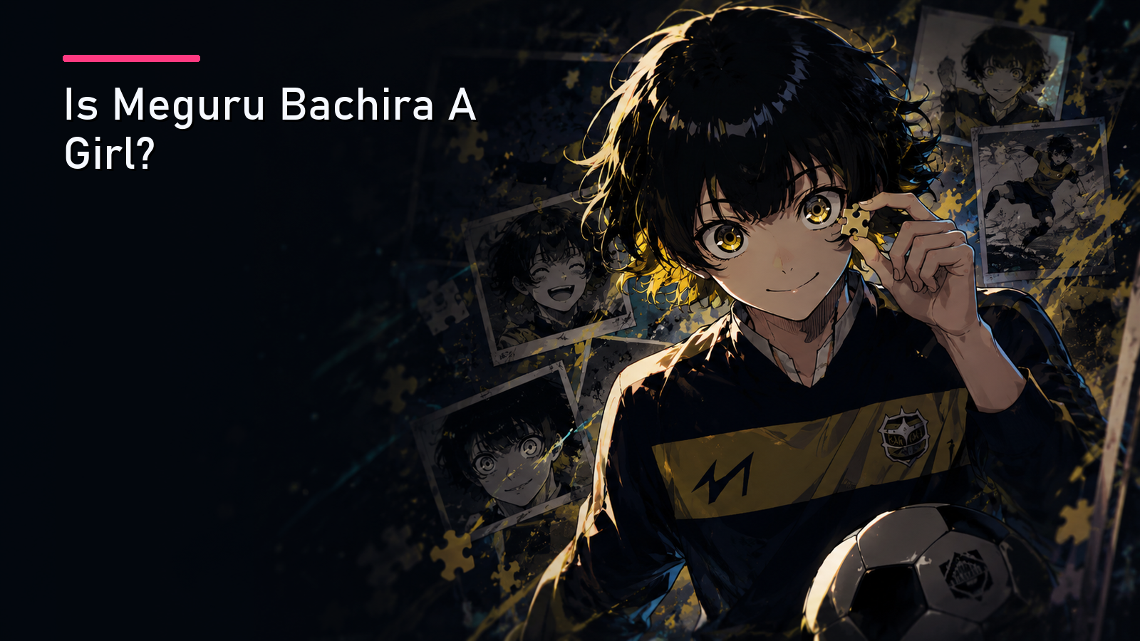 Featured image for Is Meguru Bachira A Girl?
