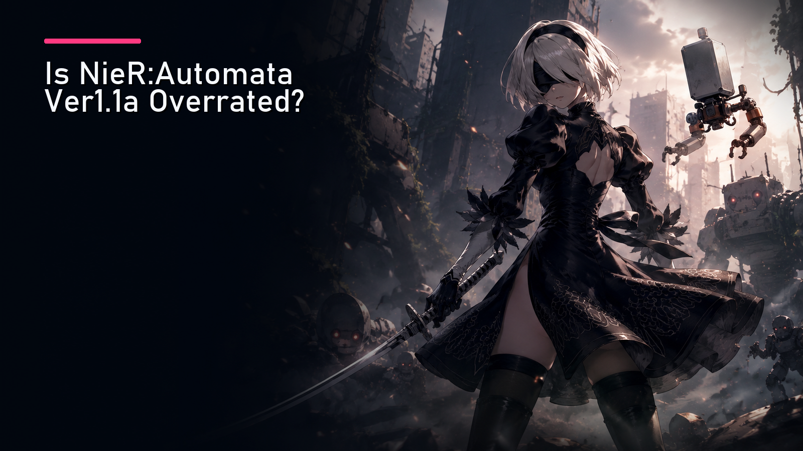 Featured image for Is NieR:Automata Ver1.1a Overrated?