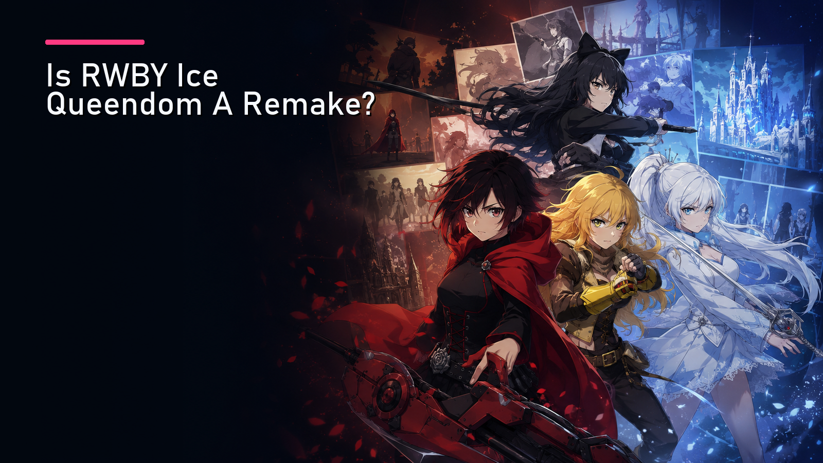 Is RWBY Ice Queendom A Remake?