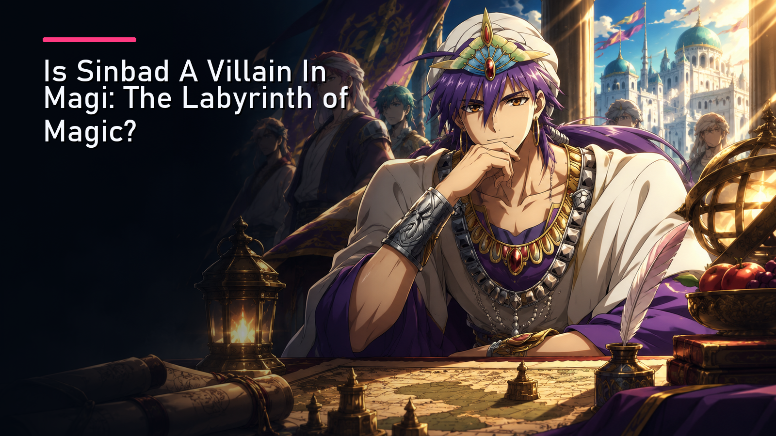 Featured image for Is Sinbad A Villain In Magi: The Labyrinth of Magic?
