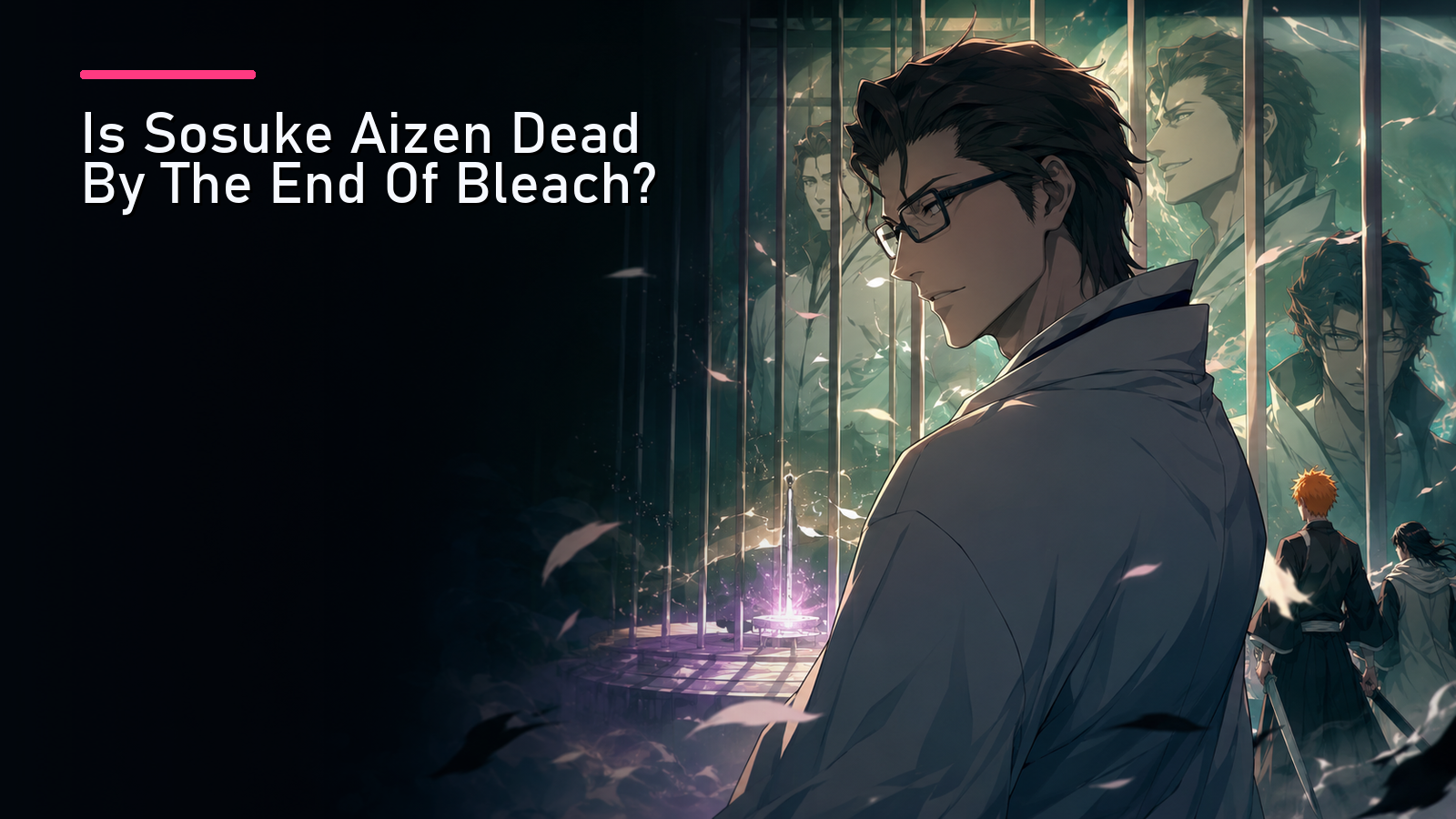 Featured image for Is Sosuke Aizen Dead By The End Of Bleach?