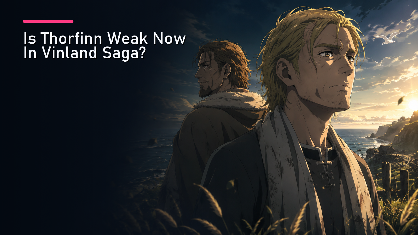 Featured image for Is Thorfinn Weak Now In Vinland Saga?