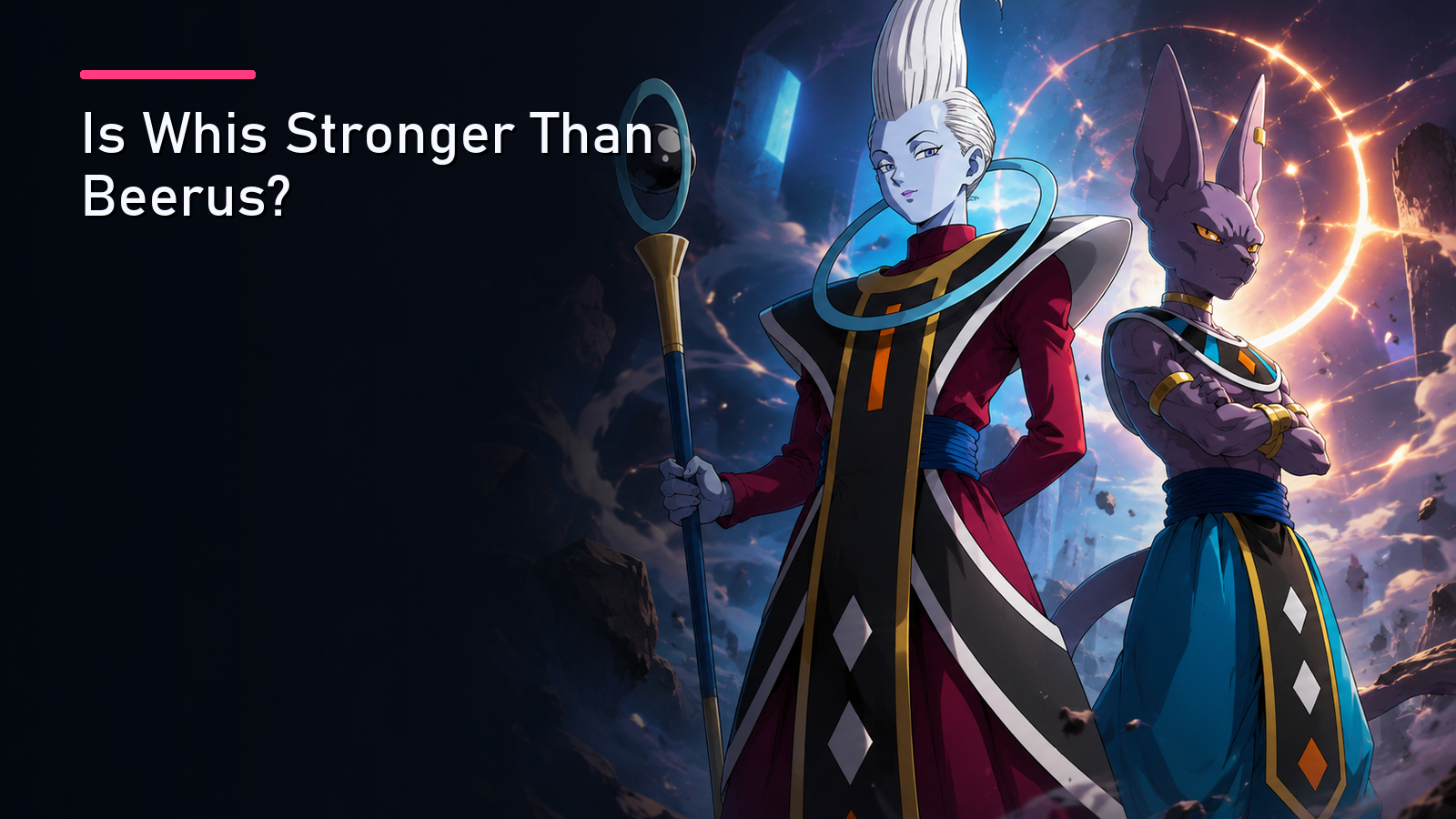 Featured image for Is Whis Stronger Than Beerus?