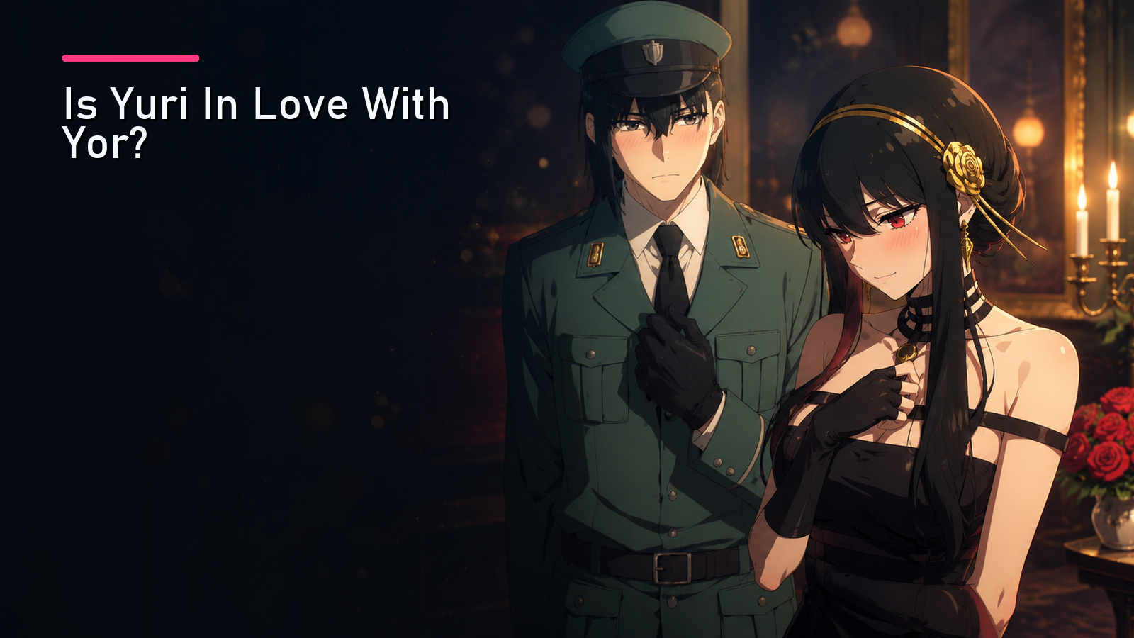Featured image for Is Yuri In Love With Yor?