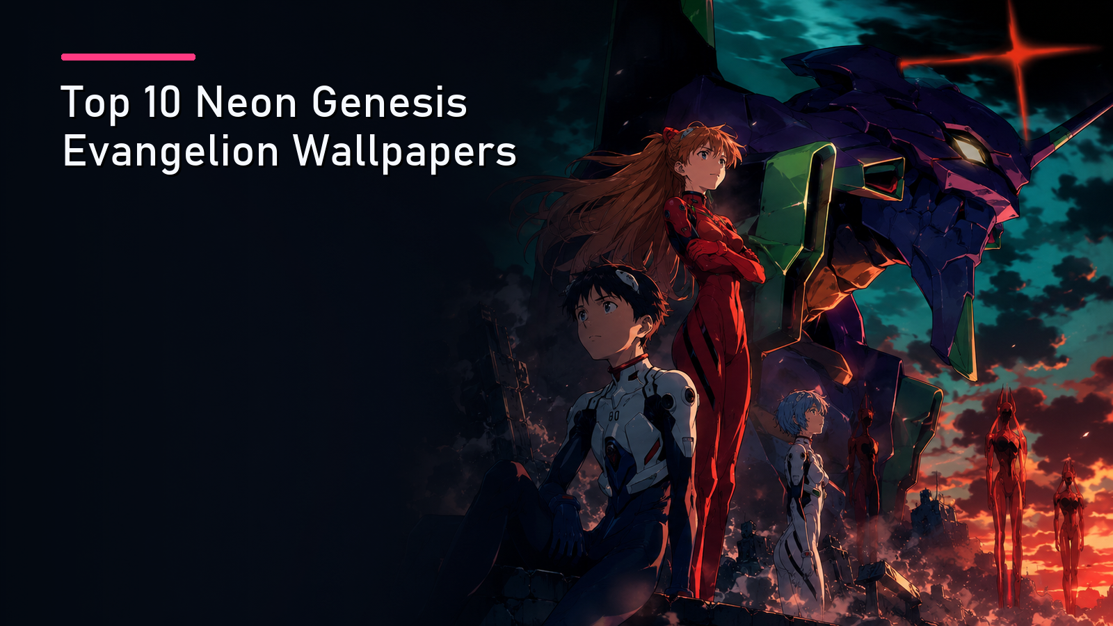 Featured image for Top 10 Neon Genesis Evangelion Wallpapers