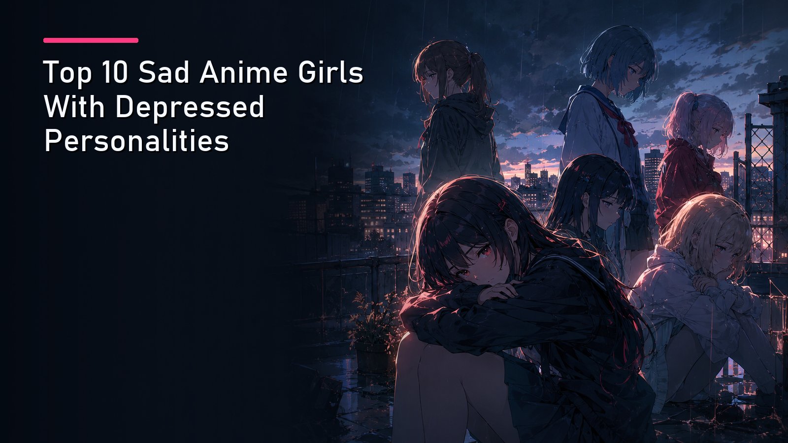 Featured image for Top 10 Sad Anime Girls With Depressed Personalities