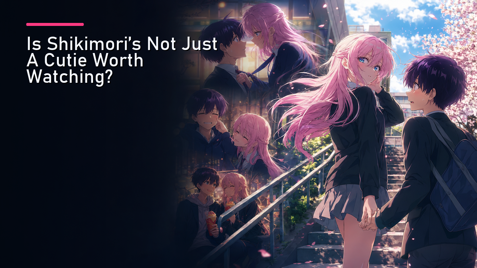 Featured image for Is Shikimori's Not Just A Cutie Worth Watching?