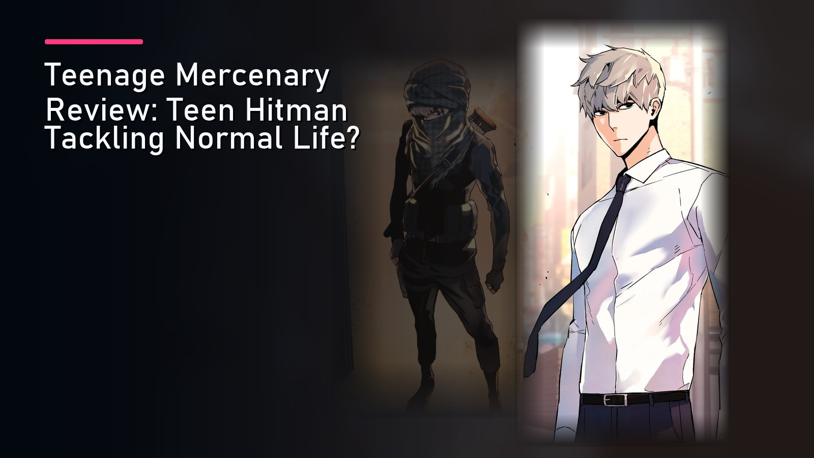 Featured image for Teenage Mercenary Review: Teen Hitman Tackling Normal Life?
