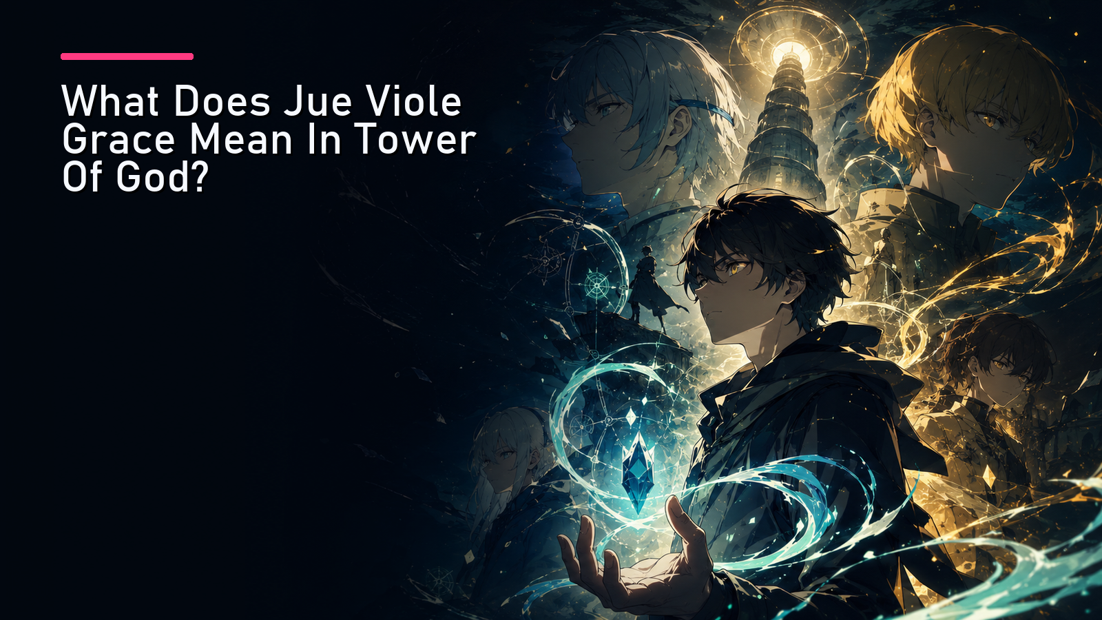 Featured image for What Does Jue Viole Grace Mean In Tower Of God?