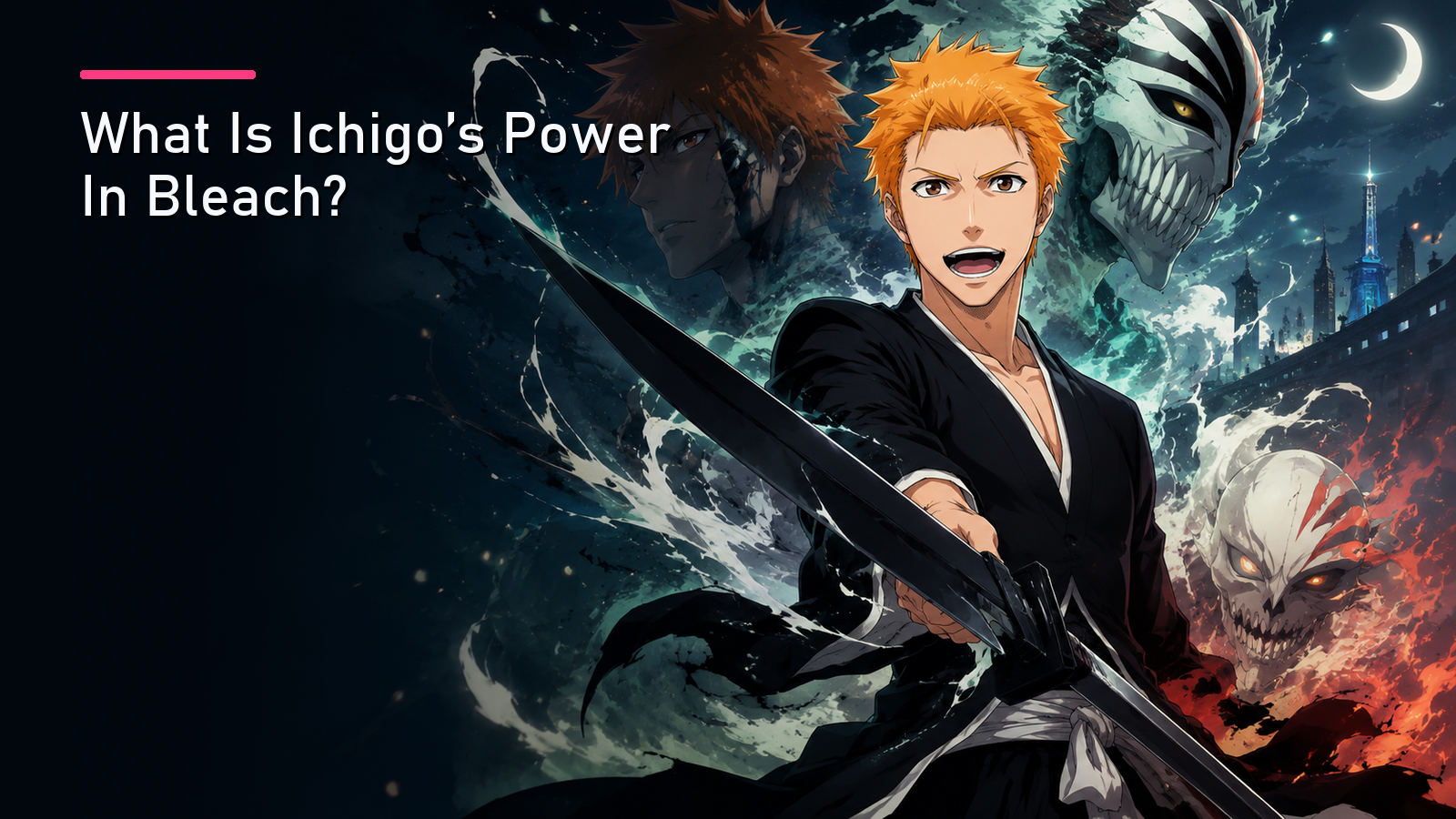 Featured image for What Is Ichigo's Power In Bleach?