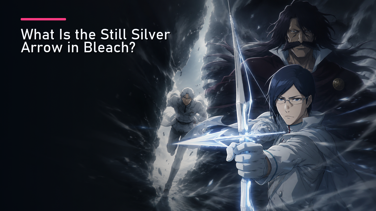 Featured image for What Is the Still Silver Arrow in Bleach?