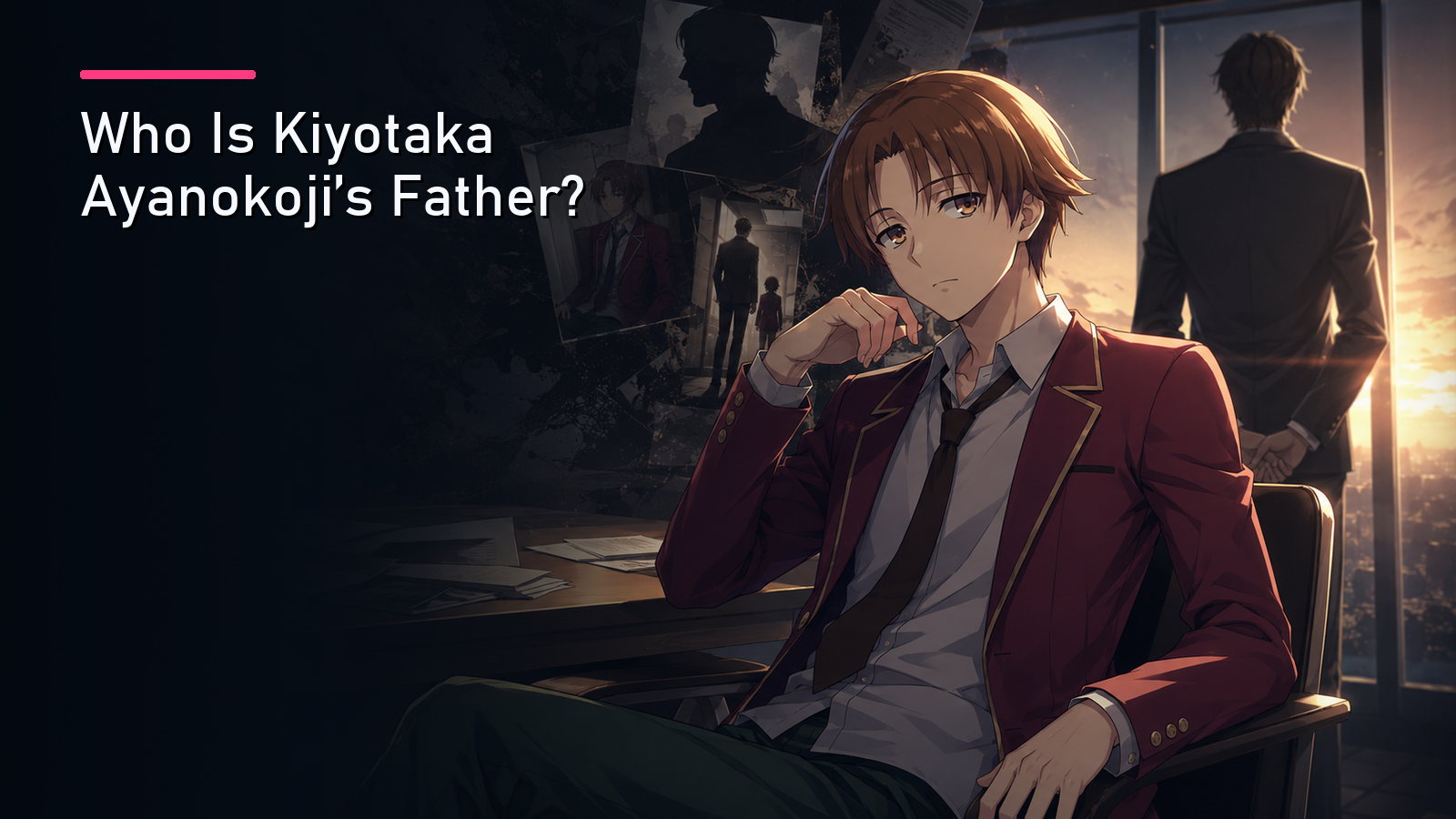 Featured image for Who Is Kiyotaka Ayanokoji's Father?