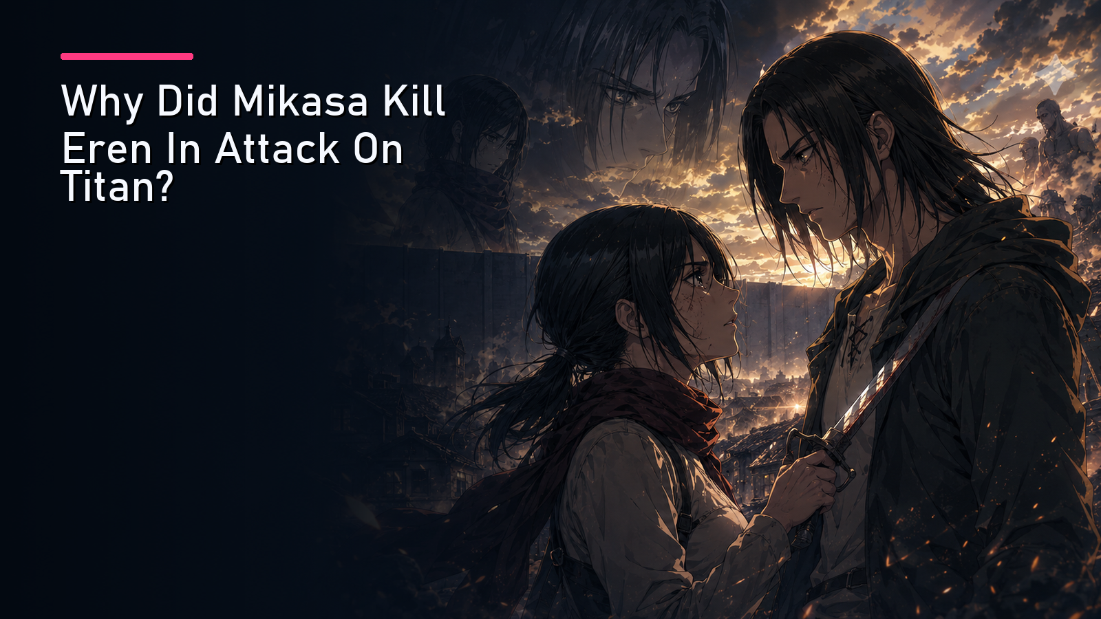 Featured image for Why Did Mikasa Kill Eren In Attack On Titan?