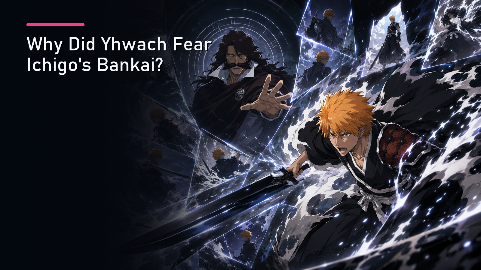 Featured image for Why Did Yhwach Fear Ichigo's Bankai?