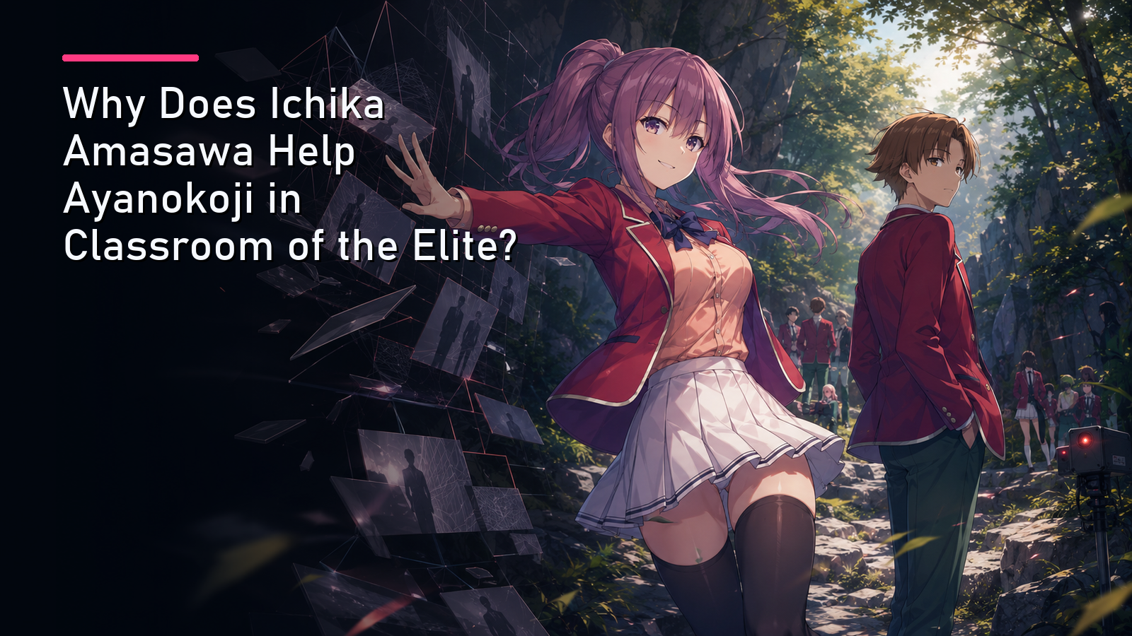 Featured image for Why Does Ichika Amasawa Help Ayanokoji in Classroom of the Elite?