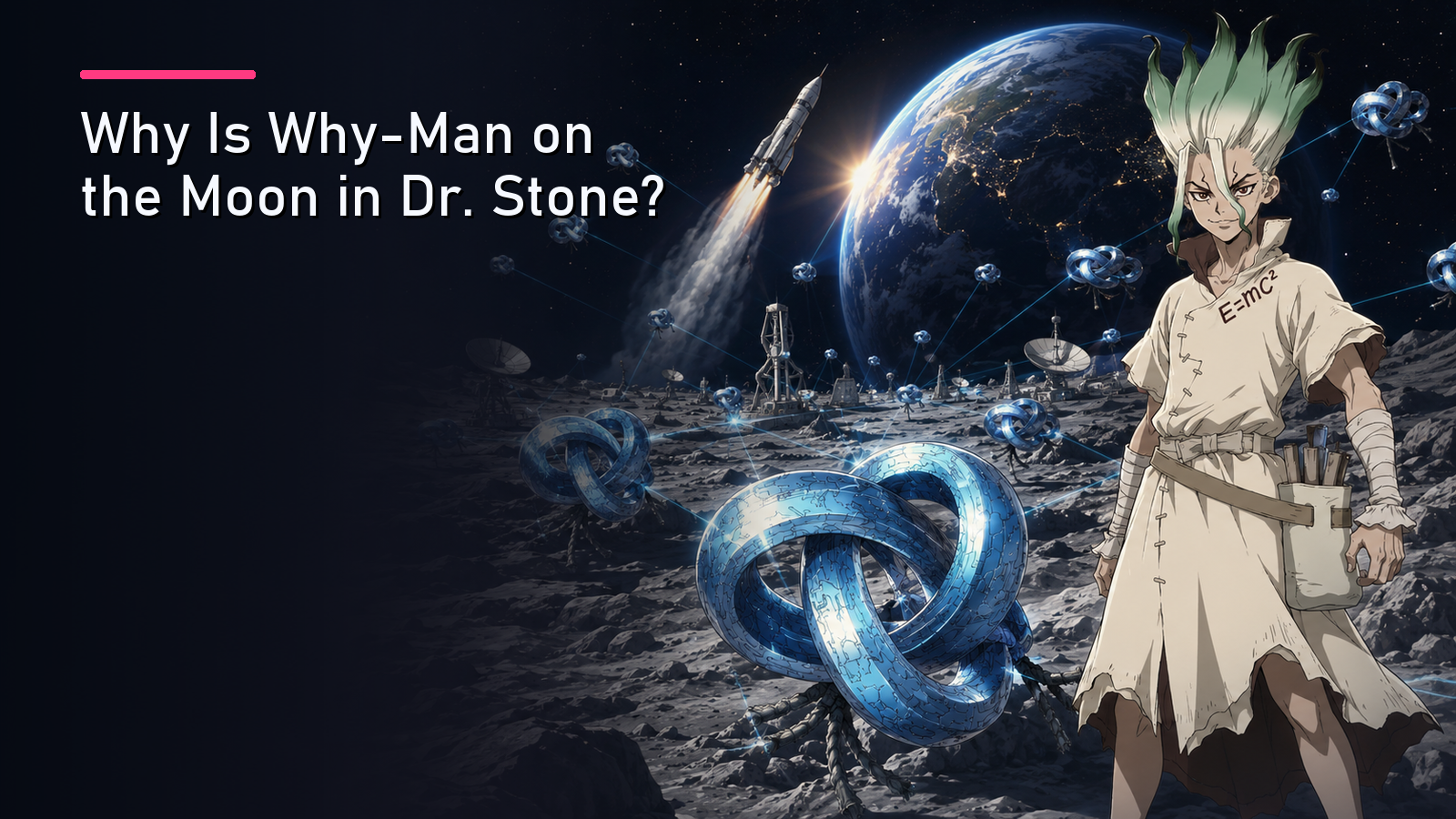 Featured image for Why Is Why-Man on the Moon in Dr. Stone?