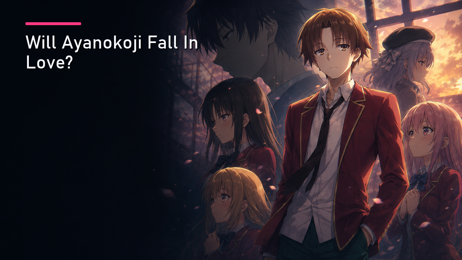 Featured image for Will Ayanokoji Fall In Love?