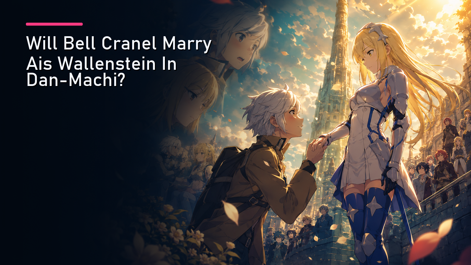 Featured image for Will Bell Cranel Marry Ais Wallenstein In Dan-Machi?