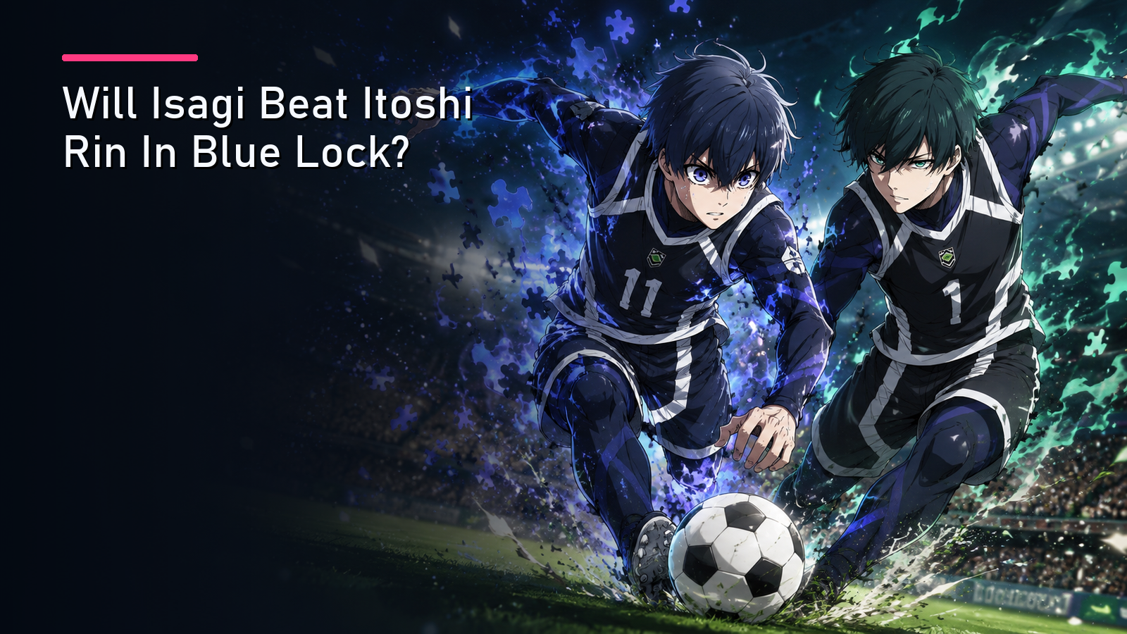 Featured image for Will Isagi Beat Itoshi Rin In Blue Lock?