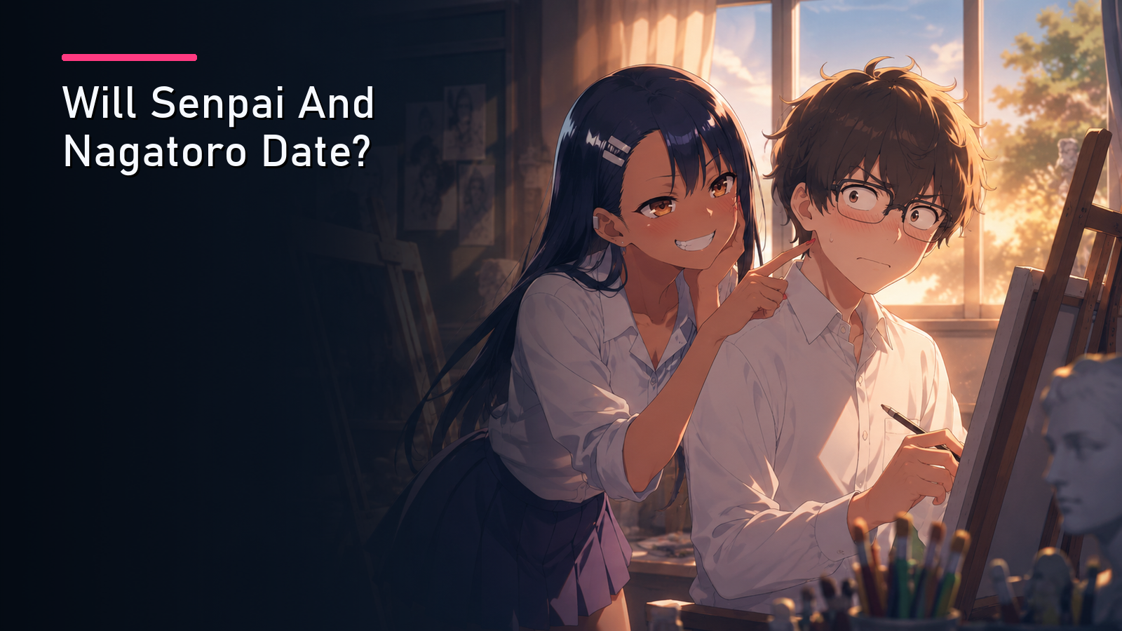 Featured image for Will Senpai And Nagatoro Date?