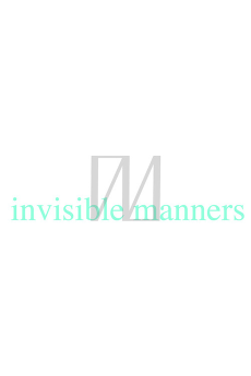 invisible manners